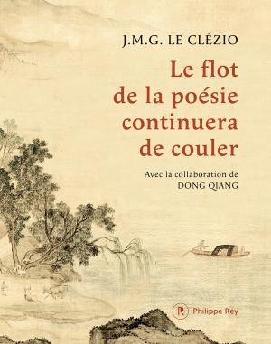 Jean Marie Gustave Le Clézio le flot de la poésie continuera de couler Jean Marie Gustave Le Clézio le flot de la poésie continuera de couler