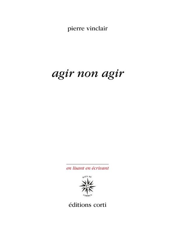 Pierre Vinclair agir non agir Pierre Vinclair agir non agir