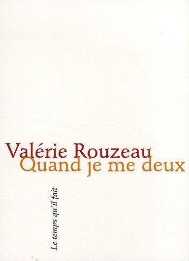 Rouzeau, quand je me deux Rouzeau, quand je me deux