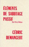 Cédric Demangeot Eléments de sabotage passif Cédric Demangeot Eléments de sabotage passif