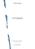 Pierre Drogi_ les Fulgurés Pierre Drogi_ les Fulgurés