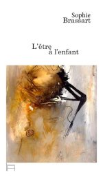 Sophie Brassart  l'être à l'enfant